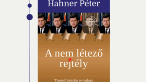 A magyar miniszterelnök neve a Kennedy -merénylet kapcsán is felmerült